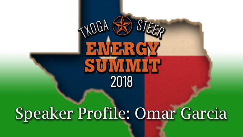 STEER Energy Summit 2018 Featured Omar Garcia South Texas Energy & Economic Roundtable